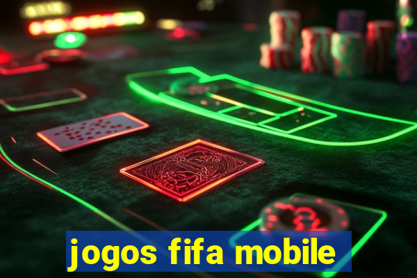 jogos fifa mobile